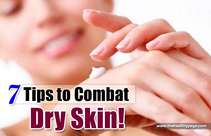 Tips To Combat Dry Skin